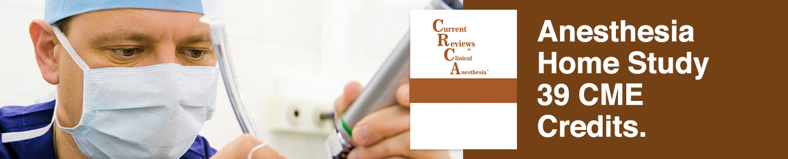 Current Reviews in Clinical Anesthesia®